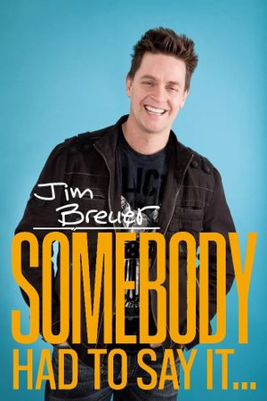 Jim Breuer: Somebody Had to Say It's poster image