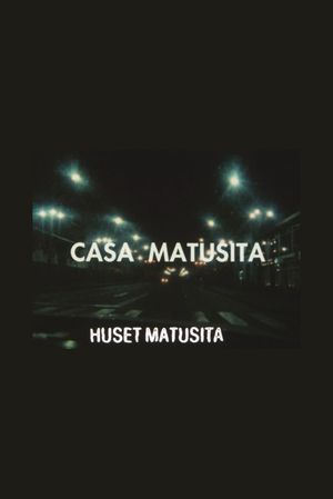 The Matusita House's poster