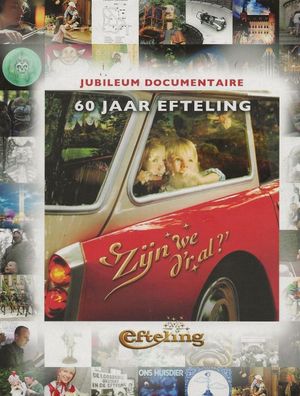 60 jaar Efteling: 'Zijn we d'r al?''s poster