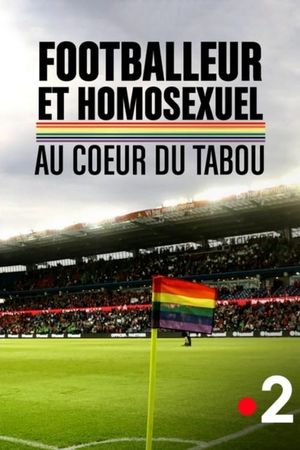 Footballeur et homosexuel : au cœur du tabou's poster image
