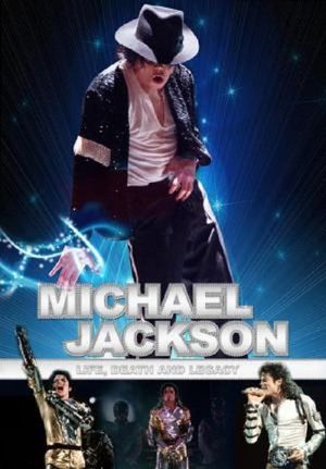 Michael Jackson: Life, Death and Legacy's poster