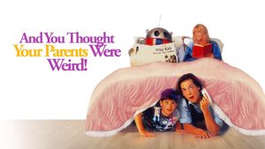 And You Thought Your Parents Were Weird's poster