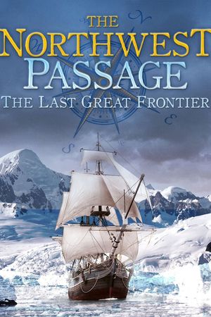 The Northwest Passage: The Last Great Frontier's poster