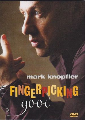 Mark Knopfler: Fingerpicking Good's poster