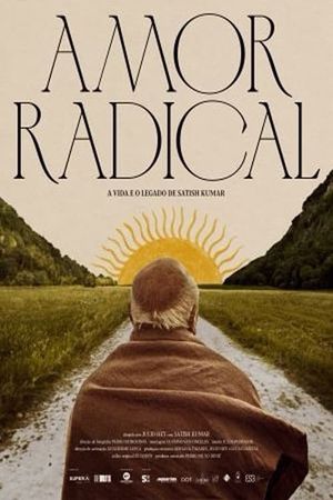 Radical Love: The Life and Legacy of Satish Kumar's poster
