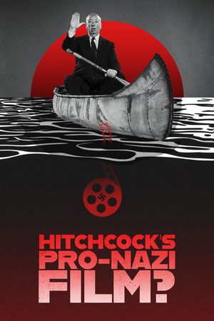 Hitchcock's Pro-Nazi Film?'s poster image