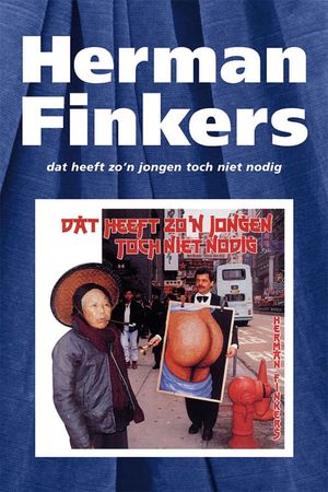 Herman Finkers: Dat Heeft Zo'n Jongen Toch Niet Nodig's poster