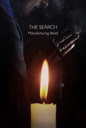 The Search: Manufacturing Belief's poster