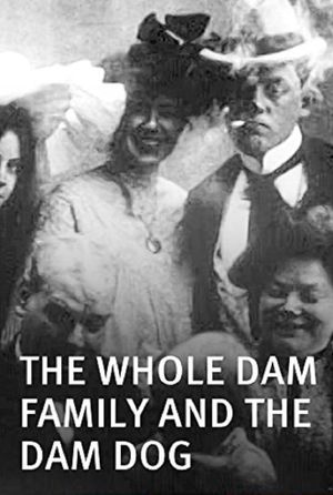 The Whole Dam Family and the Dam Dog's poster