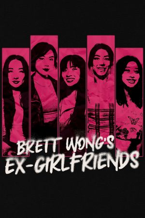 Brett Wong's Ex-Girlfriends's poster