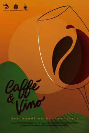 Caffè & Vino - Due mondi un documentario's poster