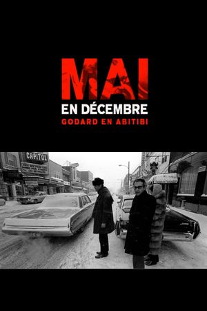 Mai en décembre: Godard en Abitibi's poster image