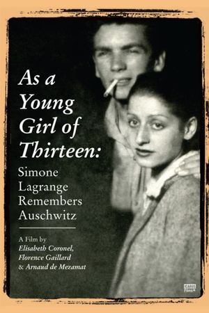 As a Young Girl of Thirteen: Simone Lagrange Remembers Auschwitz's poster