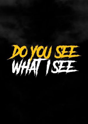 Do You See What I See's poster image