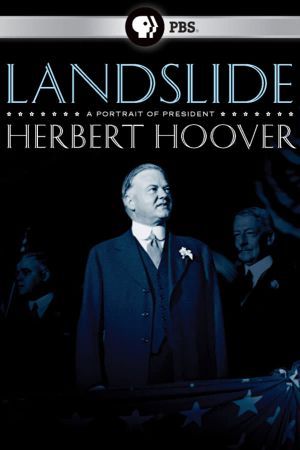 Landslide: A Portrait of President Herbert Hoover's poster