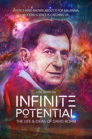 Infinite Potential: The Life & Ideas of David Bohm's poster