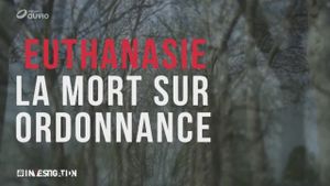 Euthanasie, la mort sur ordonnance's poster