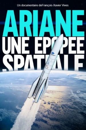 Ariane, une épopée spatiale's poster