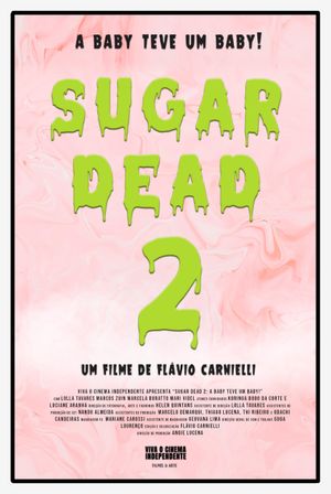 Sugar Dead 2 - A Baby teve um Baby!'s poster