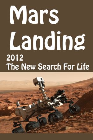 Mars Landing 2012: The New Search for Life's poster