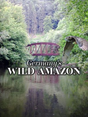 Germany's Wild Amazon's poster