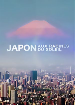 Japon, aux racines du soleil's poster