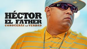 Héctor el Father: Conocerás la Verdad's poster