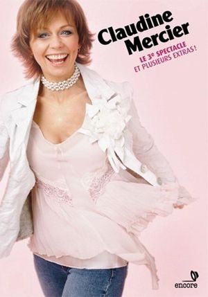 Claudine Mercier: Le 3ieme Spectacle's poster