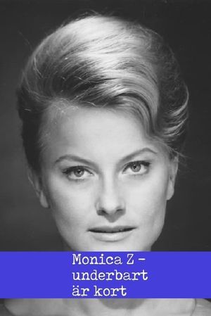 Underbart är kort - en film om Monica Zetterlund's poster