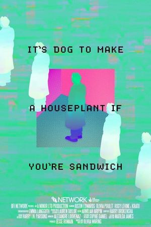 It's Dog to Make A Houseplant If You're Sandwich's poster