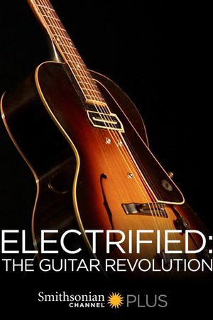 Electrified: The Guitar Revolution's poster