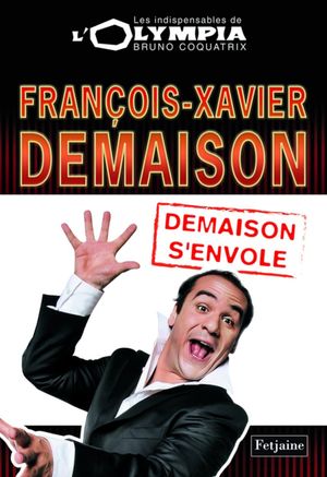 François-Xavier Demaison - Demaison s'envole's poster