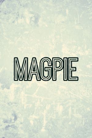 Magpie's poster