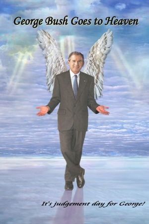 George Bush Goes to Heaven's poster