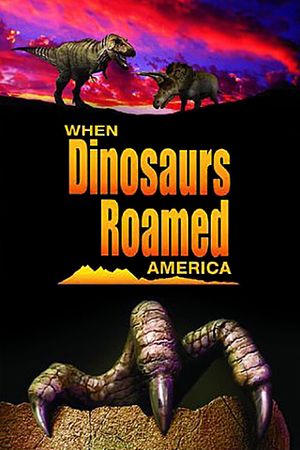 When Dinosaurs Roamed America's poster