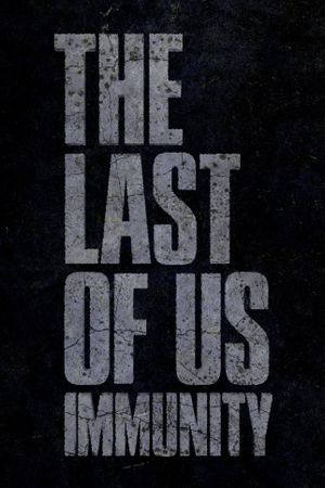 The Last of Us: Immunity's poster