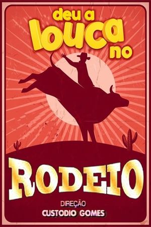 Deu a louca no Rodeio's poster