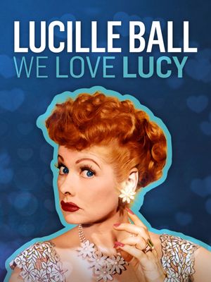 Lucille Ball: We Love Lucy's poster