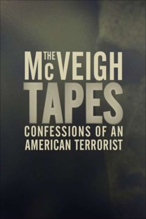 The McVeigh Tapes: Confessions of an American Terrorist's poster
