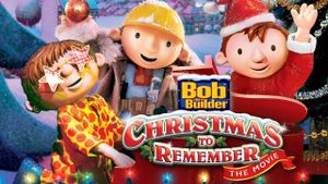 Bob the Builder: A Christmas to Remember - The Movie's poster