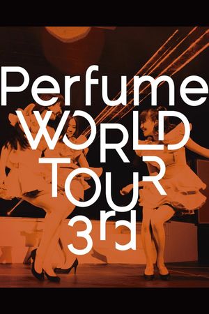 Perfume WORLD TOUR 3rd's poster