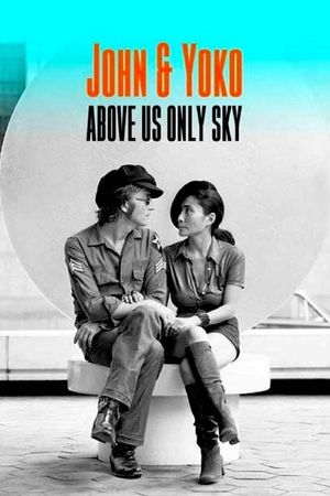 John & Yoko: Above Us Only Sky's poster