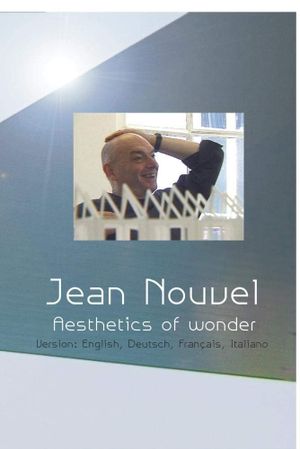 Jean Nouvel - Aesthetics of Wonder's poster