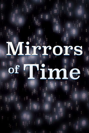 Mirrors of Time's poster