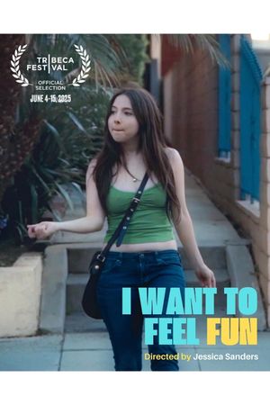I Want To Feel Fun's poster