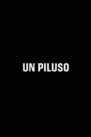 UN PILUSO's poster