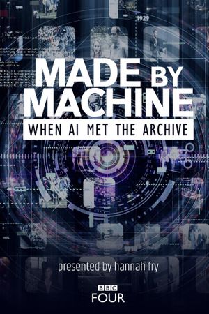 Made by Machine: When AI Met the Archive's poster