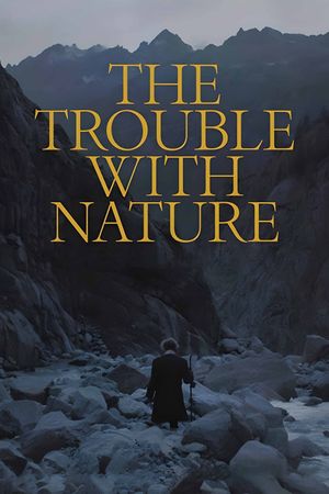 The Trouble with Nature's poster