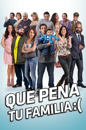 Qué pena tu familia's poster