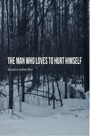 The Man Who Loves to Hurt Himself's poster